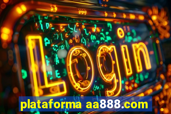 plataforma aa888.com